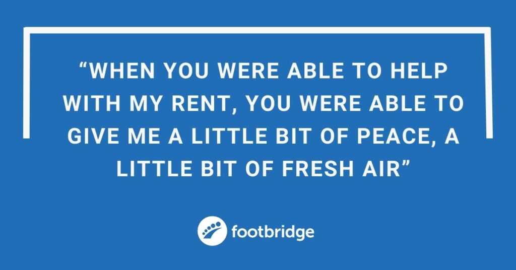 A quote from the article, reading "When you were able to help with my rent, you were able to give me a little bit of peace, a little bit of fresh air"